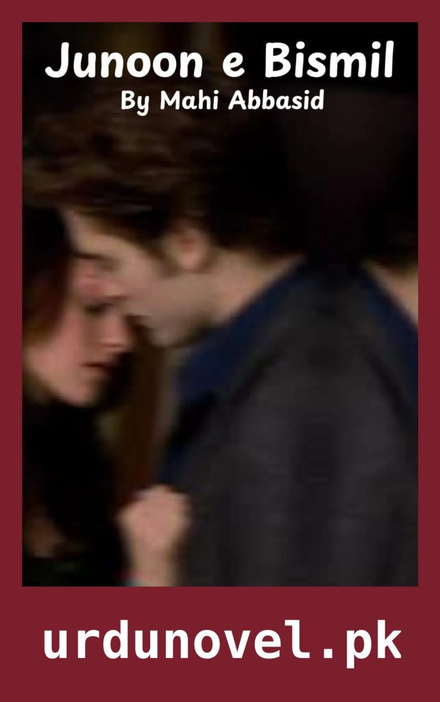 Junoon e Bismil Novel By Mahi Abbasi 1 Junoon e Bismil Novel By Mahi Abbasi