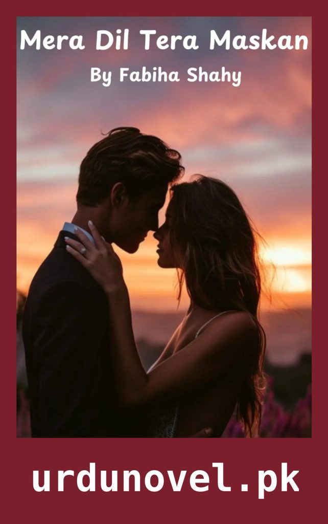 Mera Dil Tera Maskan Novel By Fabiha Shah 1 Mera Dil Tera Maskan Novel By Fabiha Shah