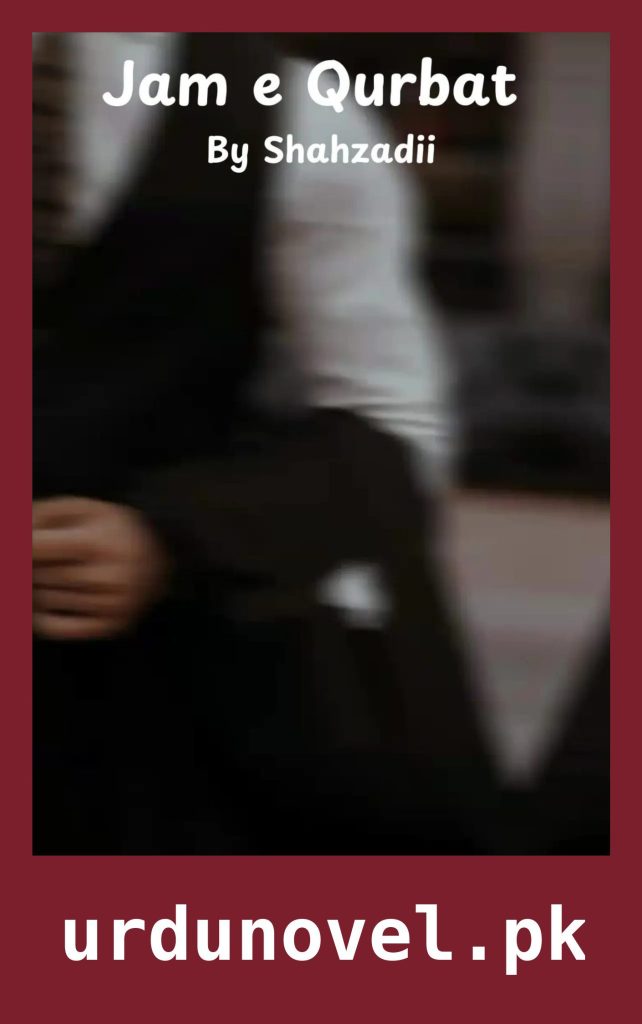 Jam e Qurbat Novel By Shahzadi 1 Jam e Qurbat Novel By Shahzadi