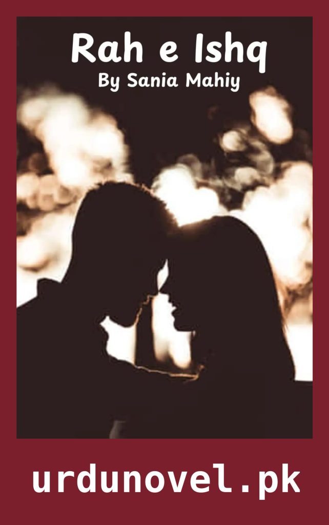 Rah e Ishq Novel By Sania Mahi 1 Rah e Ishq Novel By Sania Mahi