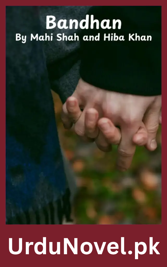 Bandhan Novel By Mahi Shah and Hiba Khan 1 Bandhan Novel By Mahi Shah and Hiba Khan