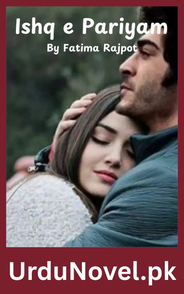 Ishq e Pariyam Novel By Fatima Rajpot 1 Ishq e Pariyam Novel By Fatima Rajpot