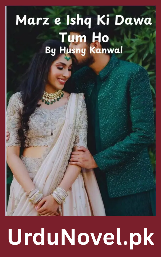 Marz e Ishq Ki Dawa Tum Ho Novel Season 1 & 2 By Husny Kanwal 1 Marz e Ishq Ki Dawa Tum Ho Novel Season 1 & 2 By Husny Kanwal