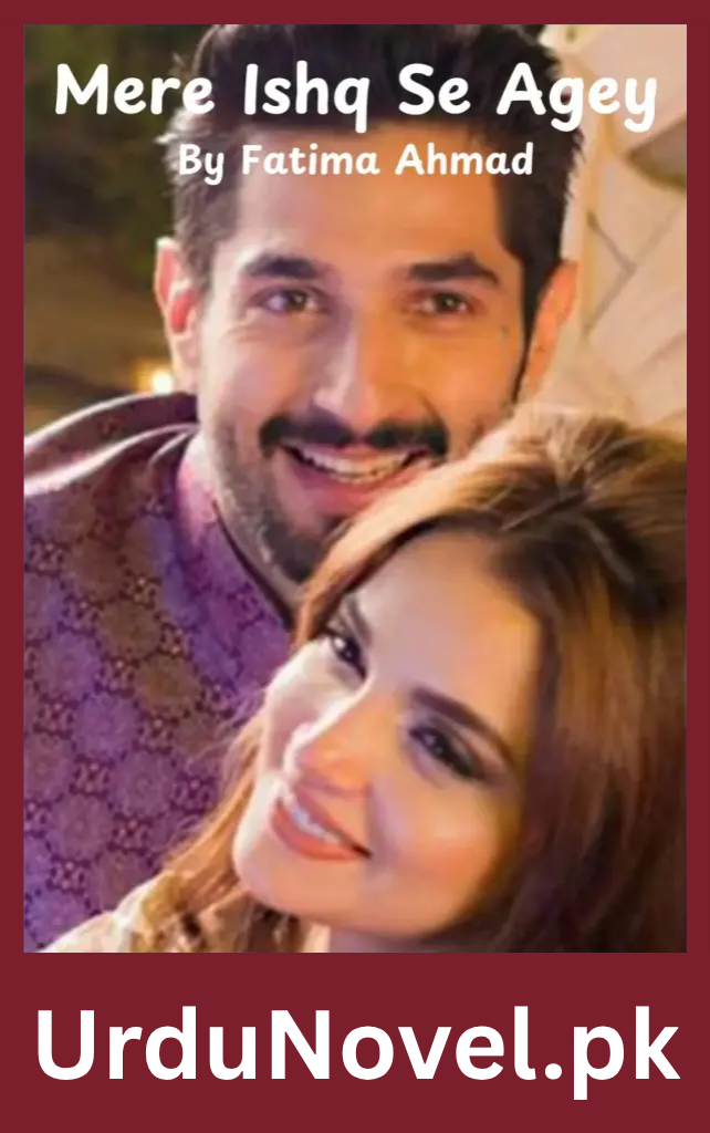 Mere Ishq Se Agey Novel By Fatima Ahmad 1 Mere Ishq Se Agey Novel By Fatima Ahmad