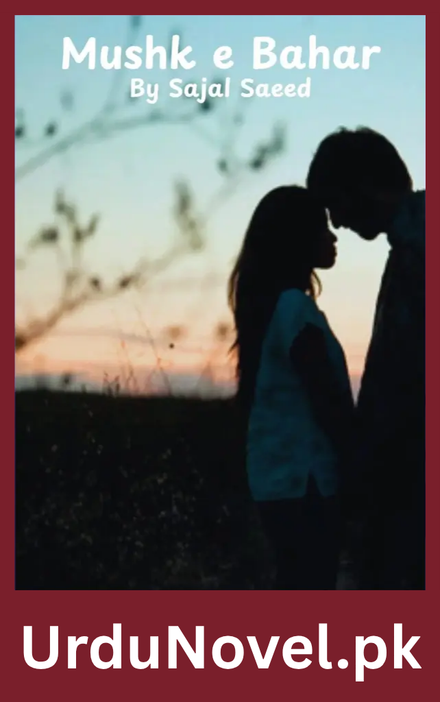 Mushk e Bahar Novel By Sajal Saeed 1 Mushk e Bahar Novel By Sajal Saeed