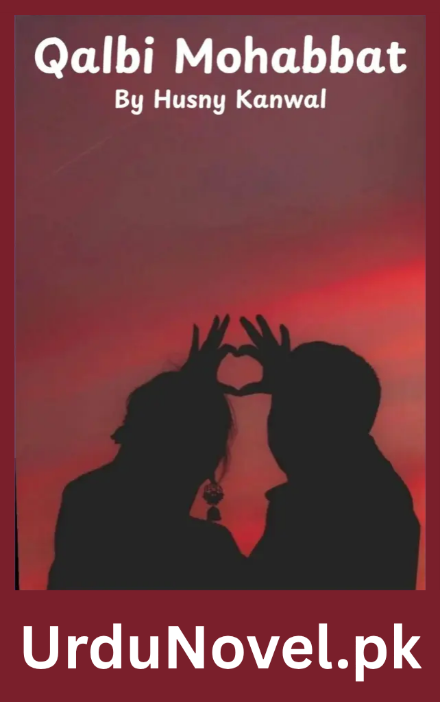 Qalbi Mohabbat Novel By Husny Kanwal 1 Qalbi Mohabbat Novel By Husny Kanwal