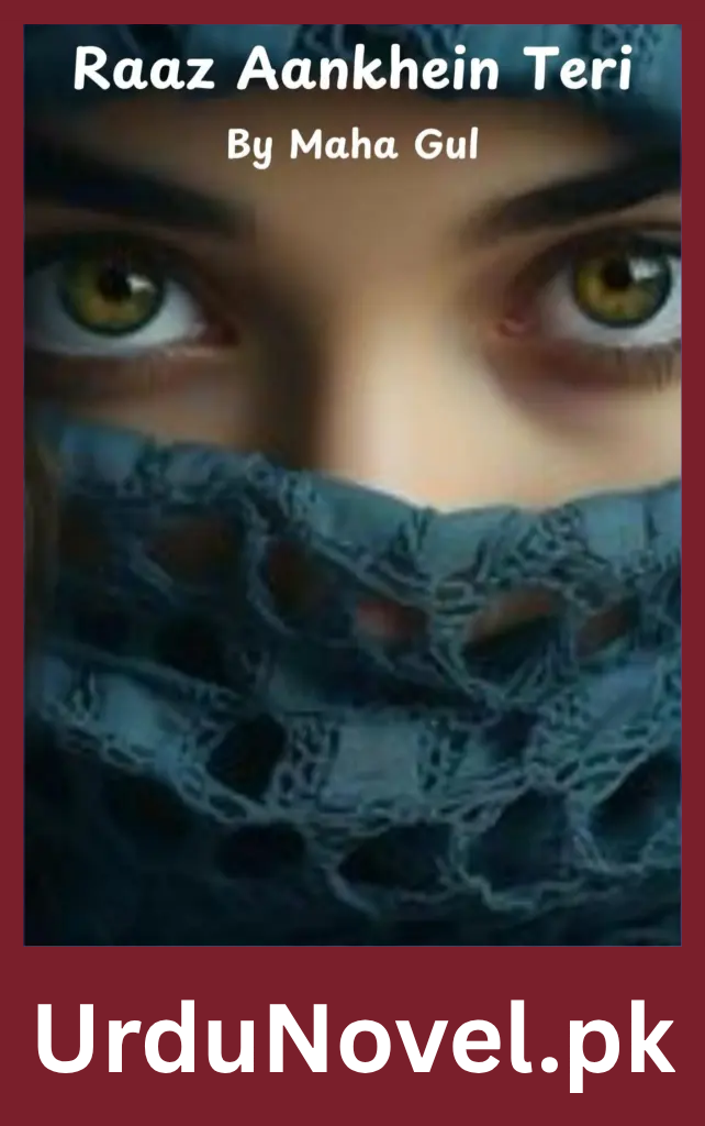 Raaz Aankhein Teri Novel By Maha Gul 1 Raaz Aankhein Teri Novel By Maha Gul