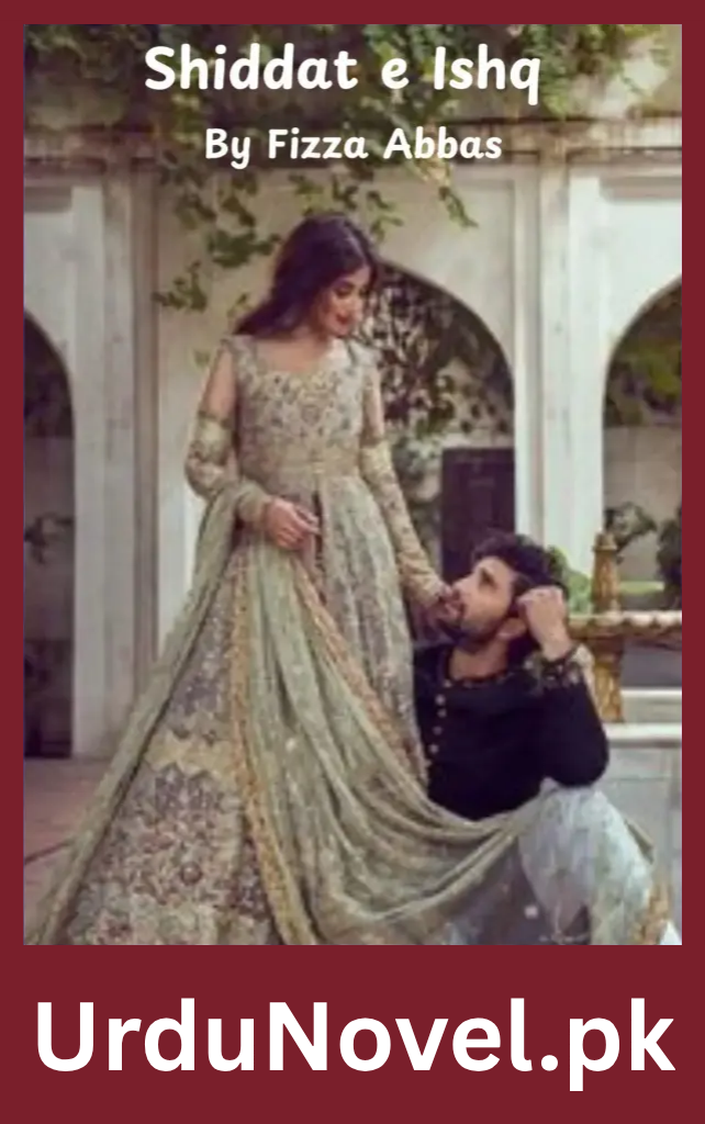 Shiddat e Ishq Novel By Fizza Abbas 1 Shiddat e Ishq Novel By Fizza Abbas