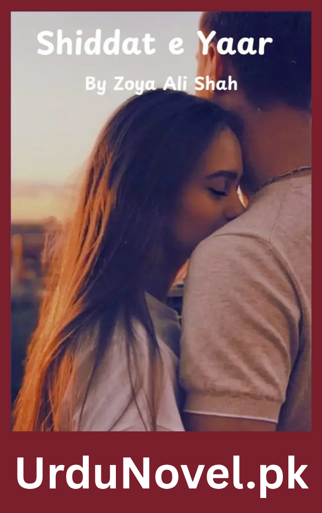 Shiddat e Yaar Novel By Zoya Ali Shah 1 Shiddat e Yaar Novel By Zoya Ali Shah