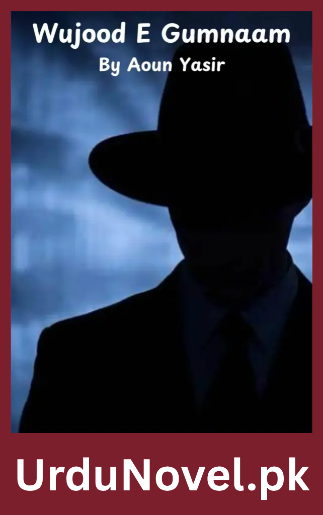 Wujood E Gumnaam Novel Part 2 By Aoun Yasir 1 Wujood E Gumnaam Novel Part 2 By Aoun Yasir