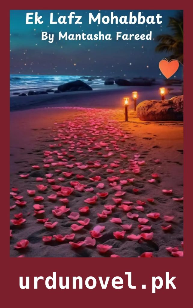 Ek Lafz Mohabbat Novel By Mantasha Fareed 1 Ek Lafz Mohabbat Novel By Mantasha Fareed