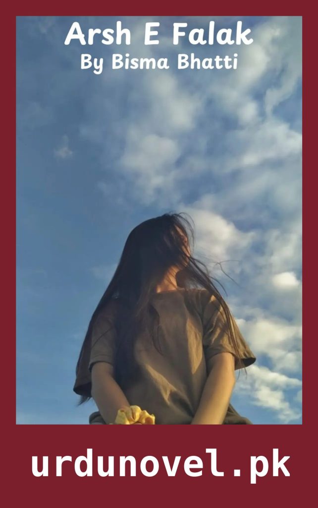 Arsh E Falak Novel By Bisma Bhatti 1 Arsh E Falak Novel By Bisma Bhatti