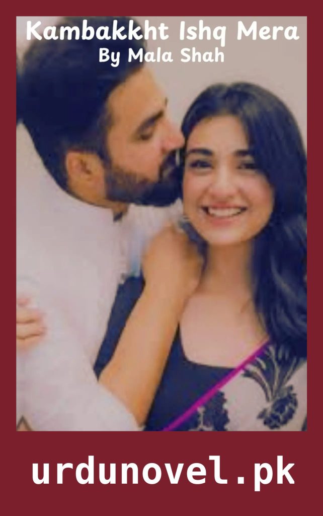 Kambakkht Ishq Mera Novel By Mala Shah 1 Kambakkht Ishq Mera Novel By Mala Shah