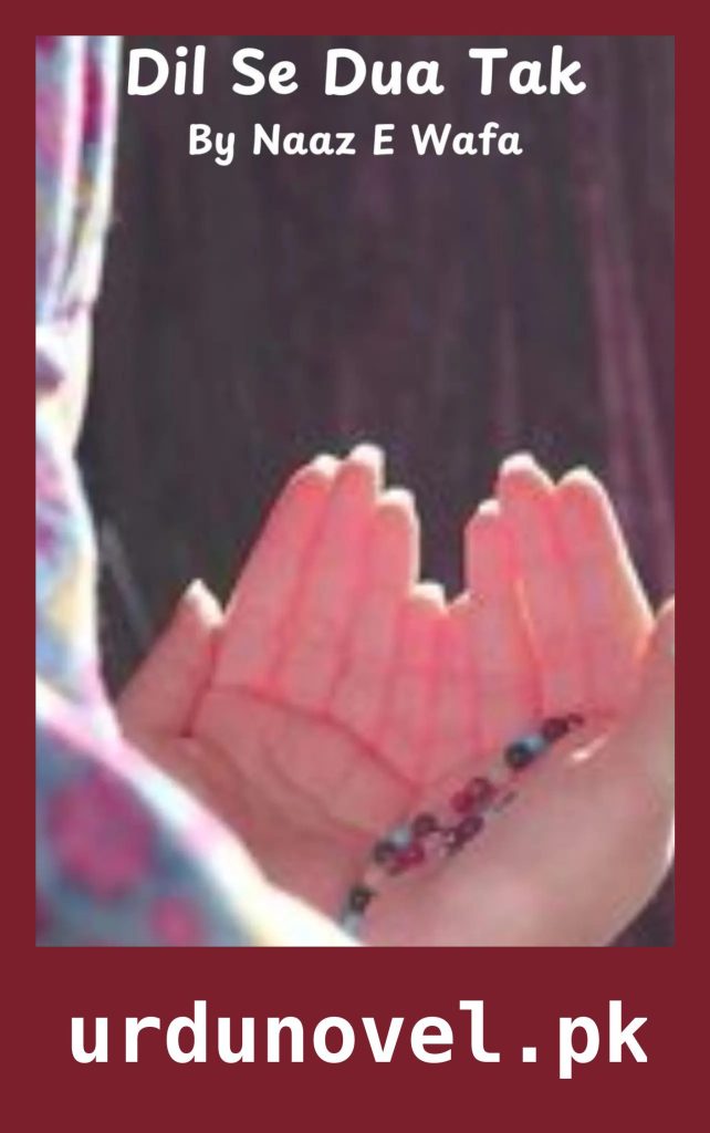 Dil Se Dua Tak Novel By Naaz E Wafa 1 Dil Se Dua Tak Novel By Naaz E Wafa