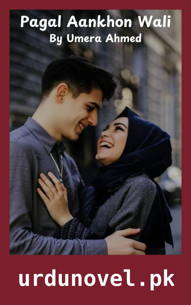 Pagal Aankhon Wali Novel By Umera Ahmed 1 Pagal Aankhon Wali Novel By Umera Ahmed