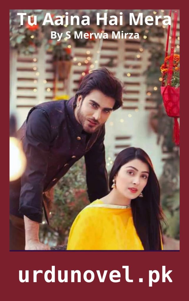 Tu Aaina Hai Mera Novel By S Merwa Mirza 1 Tu Aaina Hai Mera Novel By S Merwa Mirza