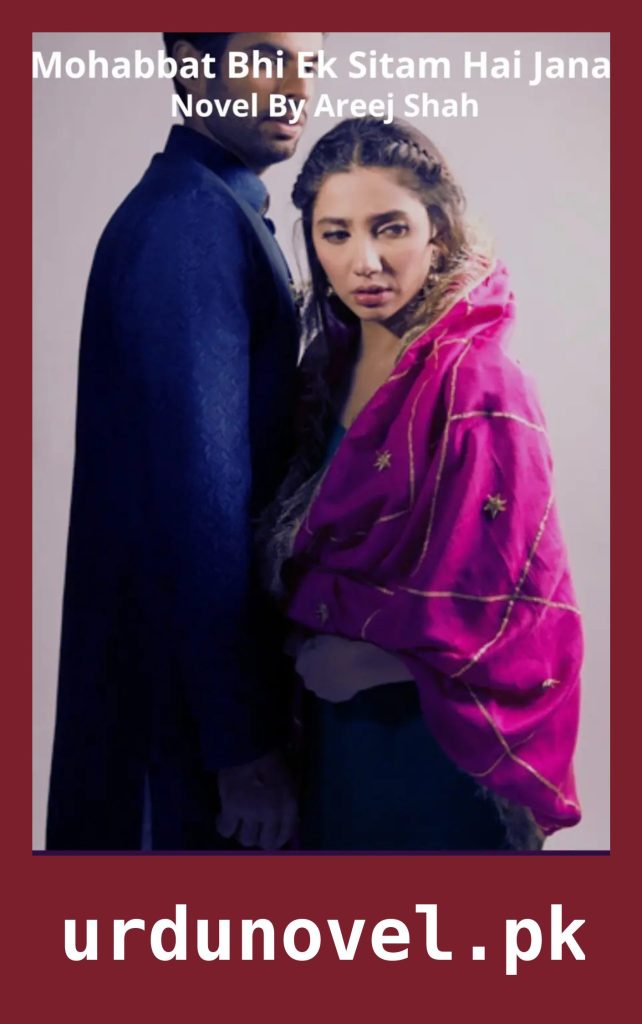 Mohabbat Bhi Ek Sitam Hai Jana Novel By Areej Shah 1 Mohabbat Bhi Ek Sitam Hai Jana Novel By Areej Shah