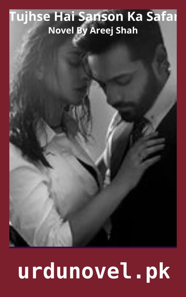 Tujhse Hai Sanson Ka Safar Novel By Areej Shah 1 Tujhse Hai Sanson Ka Safar Novel By Areej Shah