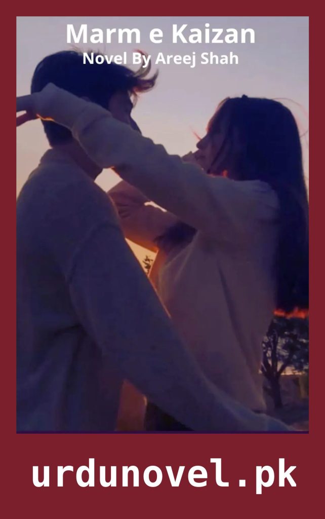 Marm e Kaizan Novel By Areej Shah 1 Marm e Kaizan Novel By Areej Shah