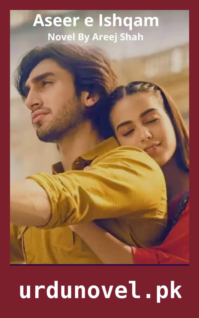 Aseer e Ishqam Novel By Areej Shah 1 Aseer e Ishqam Novel By Areej Shah