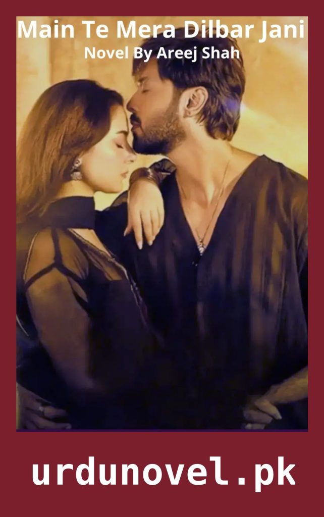 Main Te Mera Dilbar Jani Novel By Areej Shah 1 Main Te Mera Dilbar Jani Novel By Areej Shah