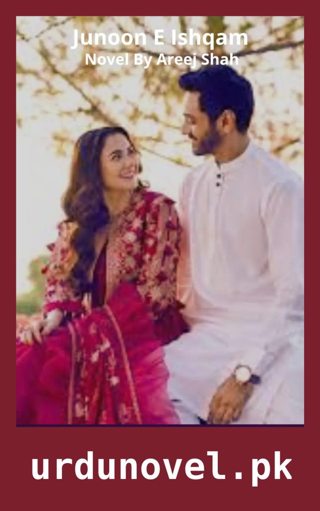 Junoon E Ishqam Novel By Areej Shah 1 Junoon E Ishqam Novel By Areej Shah
