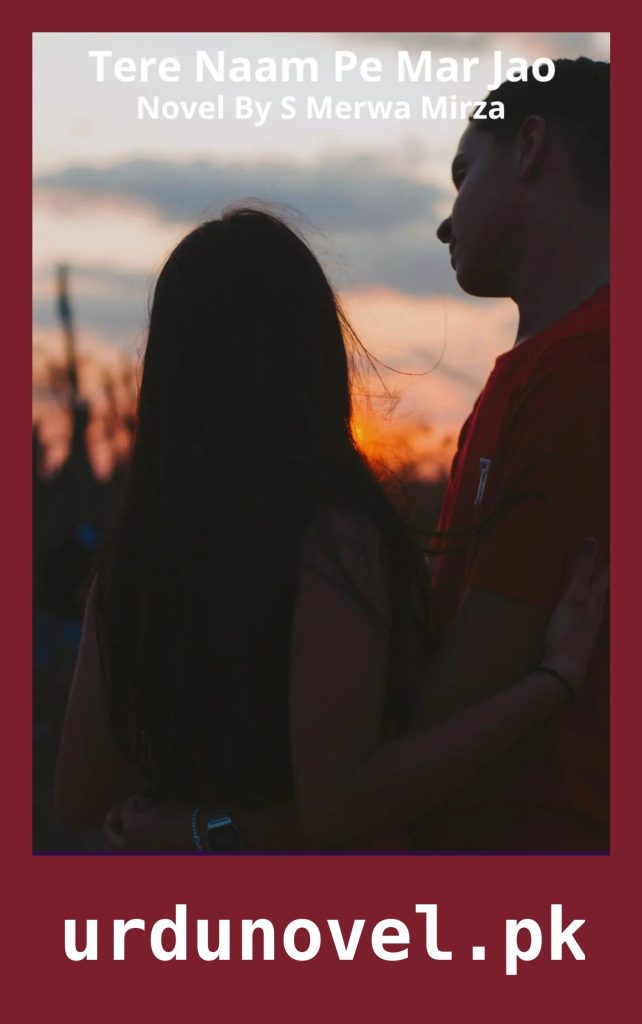 Tere Naam Pe Mar Jao Novel By S Merwa Mirza 1 Tere Naam Pe Mar Jao Novel By S Merwa Mirza