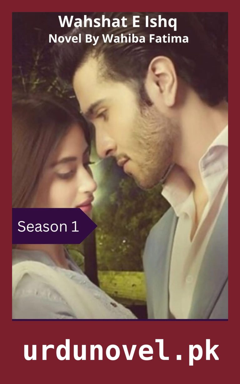 Wahshat E Ishq Novel Season 1 By Wahiba Fatima