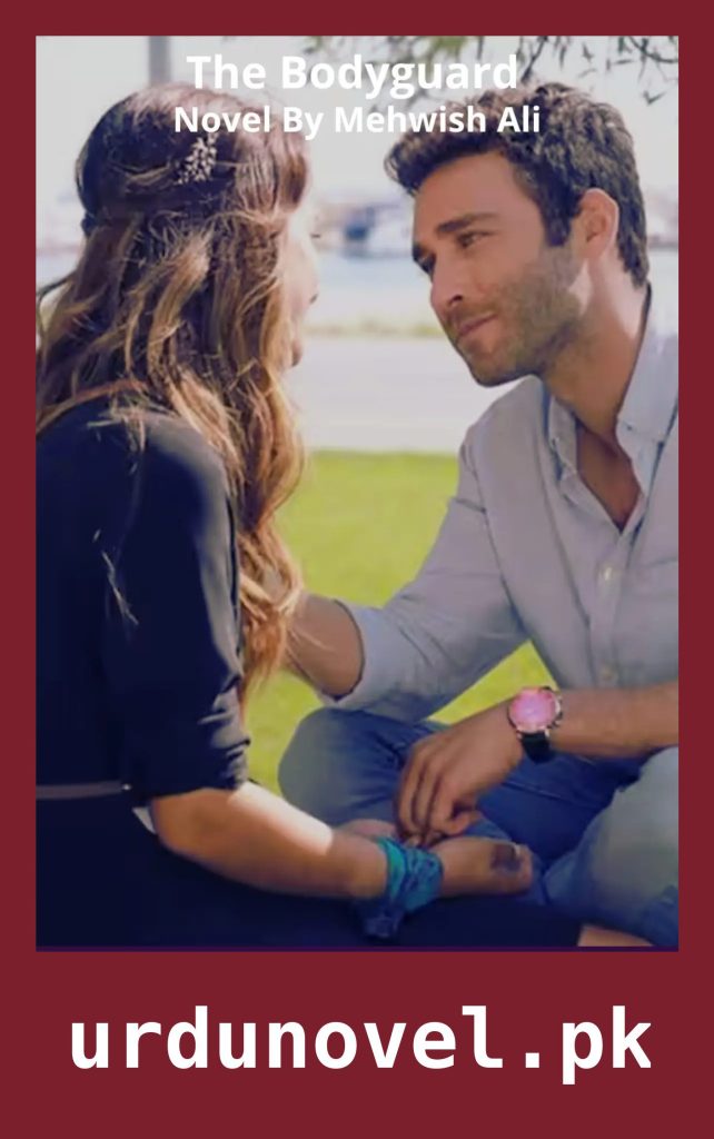 The Bodyguard Novel By Mehwish Ali 1 The Bodyguard Novel By Mehwish Ali