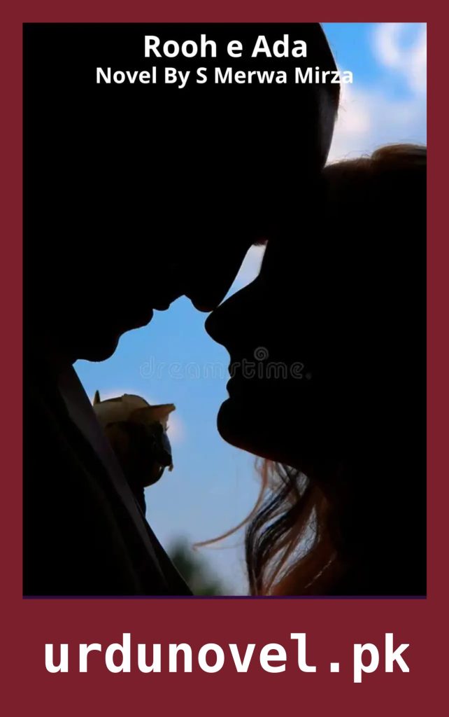 Rooh e Ada Novel By S Merwa Mirza 1 Rooh e Ada Novel By S Merwa Mirza