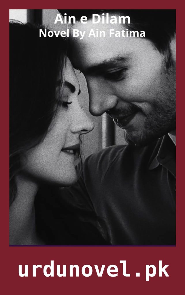 Ain e Dilam Novel By Ain Fatima 1 Ain e Dilam Novel By Ain Fatima