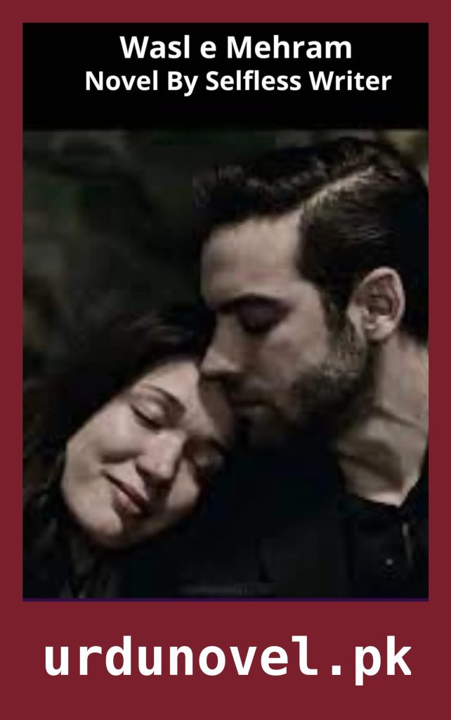 Wasl e Mehram Novel By Selfless Writer 1 Wasl e Mehram Novel By Selfless Writer