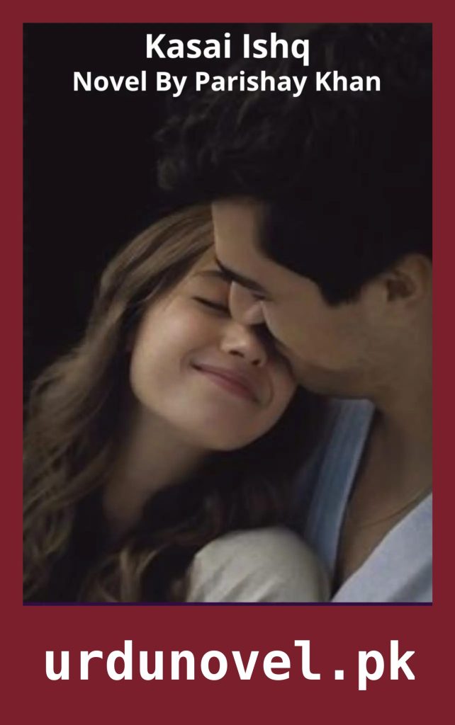 Kasai Ishq Novel By Parishay Khan 1 Kasai Ishq Novel By Parishay Khan