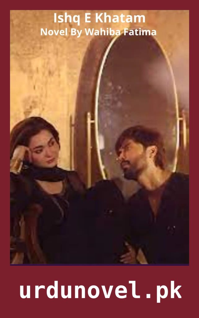 Ishq E Khatam Novel By Wahiba Fatima 1 Ishq E Khatam Novel By Wahiba Fatima