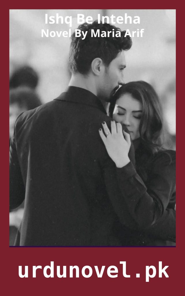 Ishq Be Inteha Novel By Maria Arif 1 Ishq Be Inteha Novel By Maria Arif