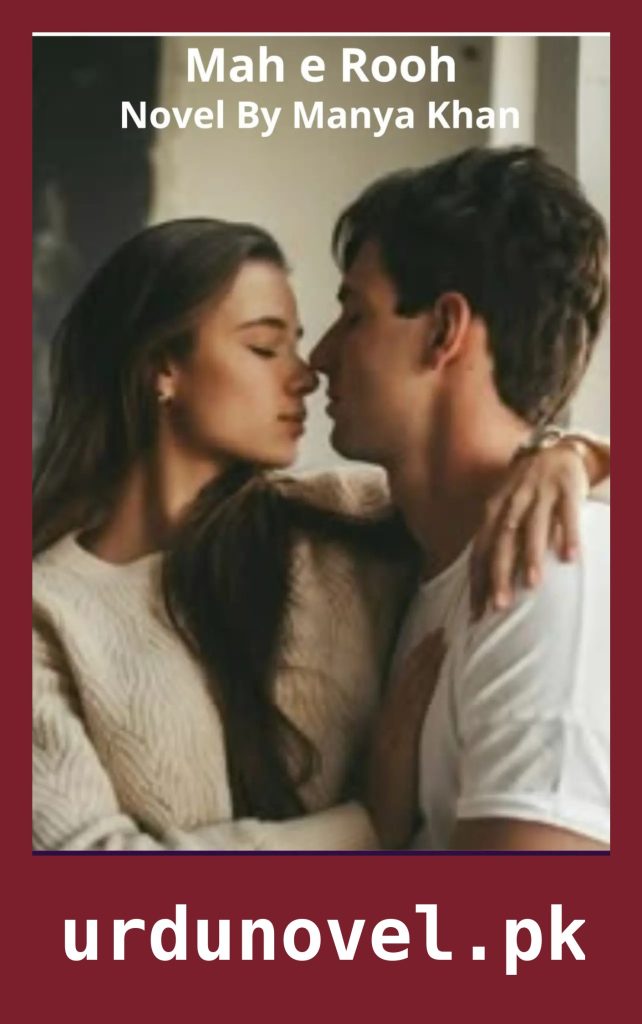 Mah e Rooh Novel By Manya Khan 1 Mah e Rooh Novel By Manya Khan