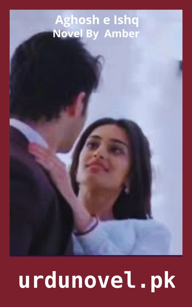 Aghosh e Ishq Novel By Amber 1 Aghosh e Ishq Novel By Amber
