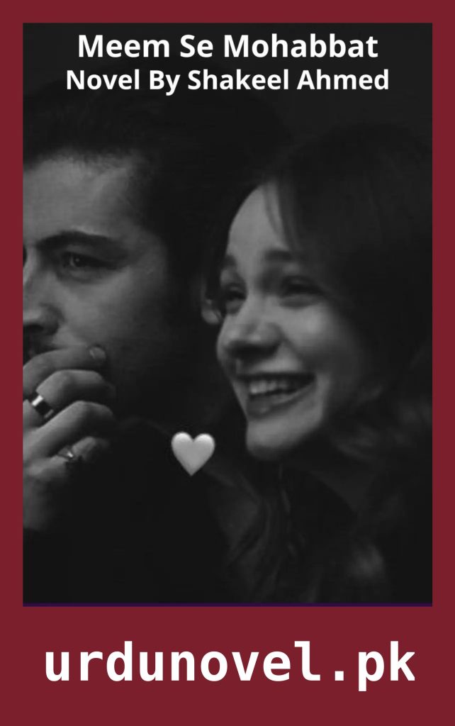 Meem Se Mohabbat Novel By Shakeel Ahmed 1 Meem Se Mohabbat Novel By Shakeel Ahmed