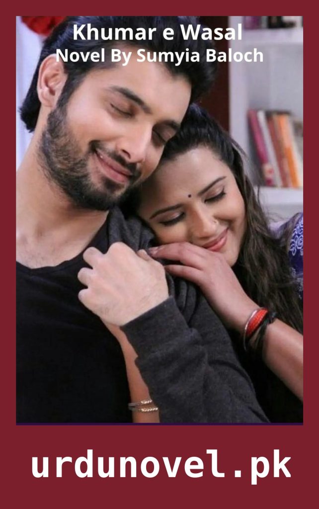 Khumar e Wasal Novel By Sumyia Baloch 1 Khumar e Wasal Novel By Sumyia Baloch