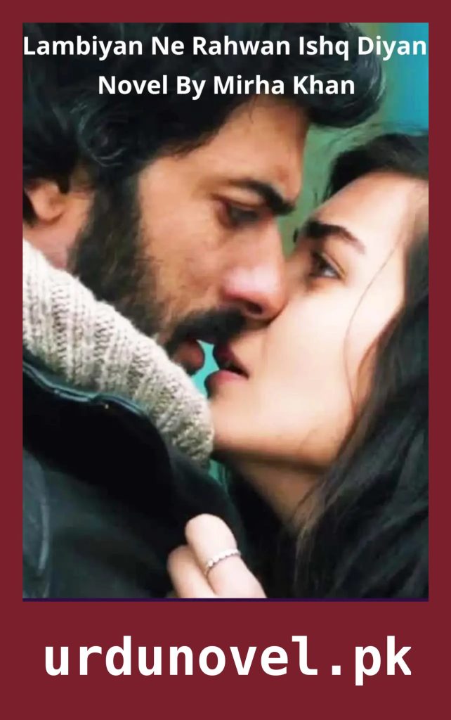 Lambiyan Ne Rahwan Ishq Diyan Novel By Mirha Khan 1 Lambiyan Ne Rahwan Ishq Diyan Novel By Mirha Khan