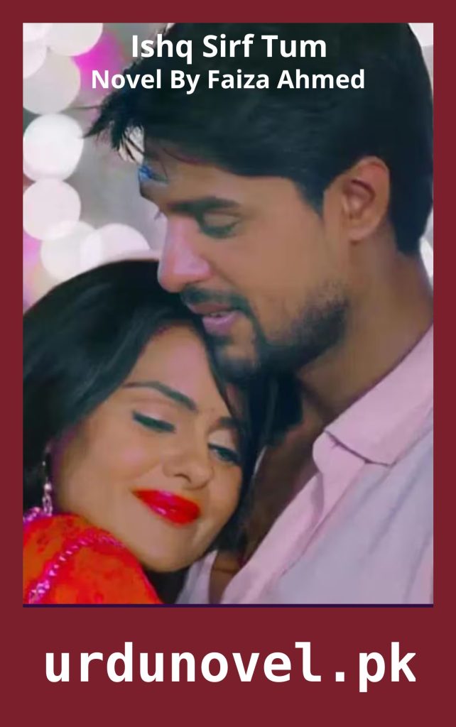 Ishq Sirf Tum Novel By Faiza Ahmed 1 Ishq Sirf Tum Novel By Faiza Ahmed