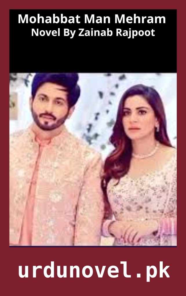 Mohabbat Man Mehram Novel By Zainab Rajpoot 1 Mohabbat Man Mehram Novel By Zainab Rajpoot