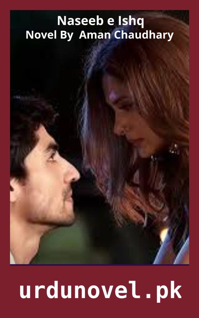 Naseeb e Ishq Novel By Aman Chaudhary 1 Naseeb e Ishq Novel By Aman Chaudhary