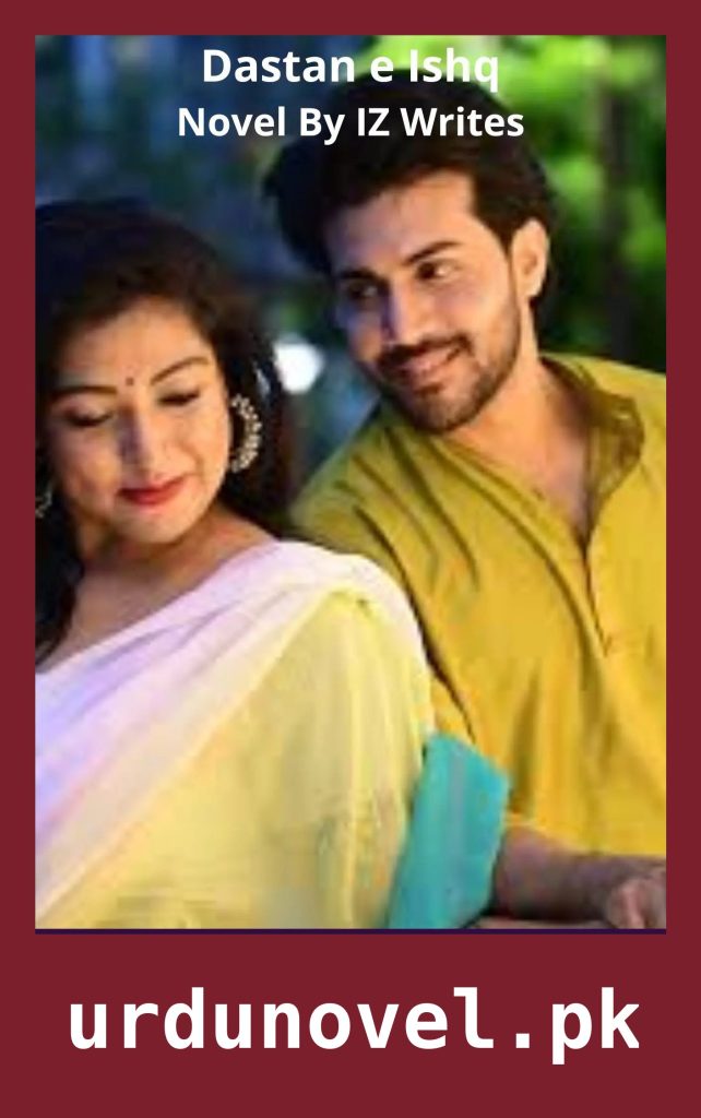 Dastan e Ishq Novel By IZ Writes 1 Dastan e Ishq Novel By IZ Writes