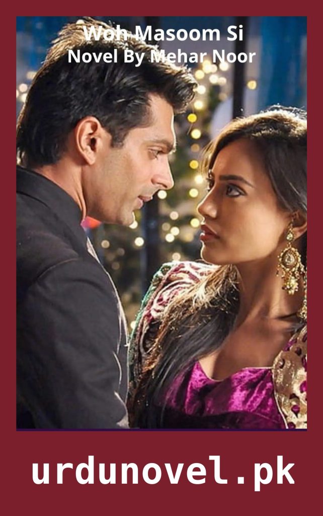 Woh Masoom Si Novel By Mehar Noor 1 Woh Masoom Si Novel By Mehar Noor