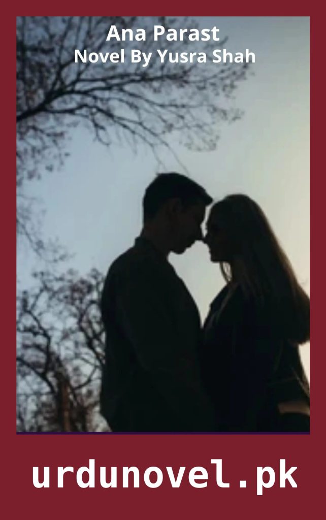 Ana Parast Novel By Yusra Shah 1 Ana Parast Novel By Yusra Shah