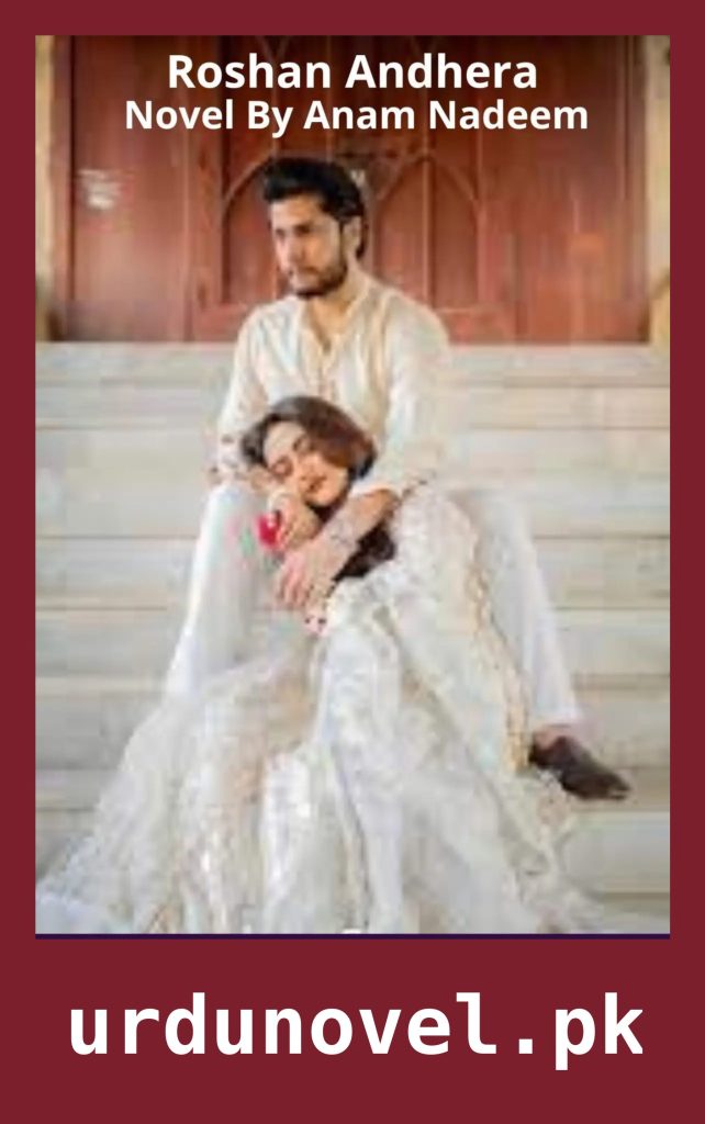 Roshan Andhera Novel By Anam Nadeem 1 Roshan Andhera Novel By Anam Nadeem