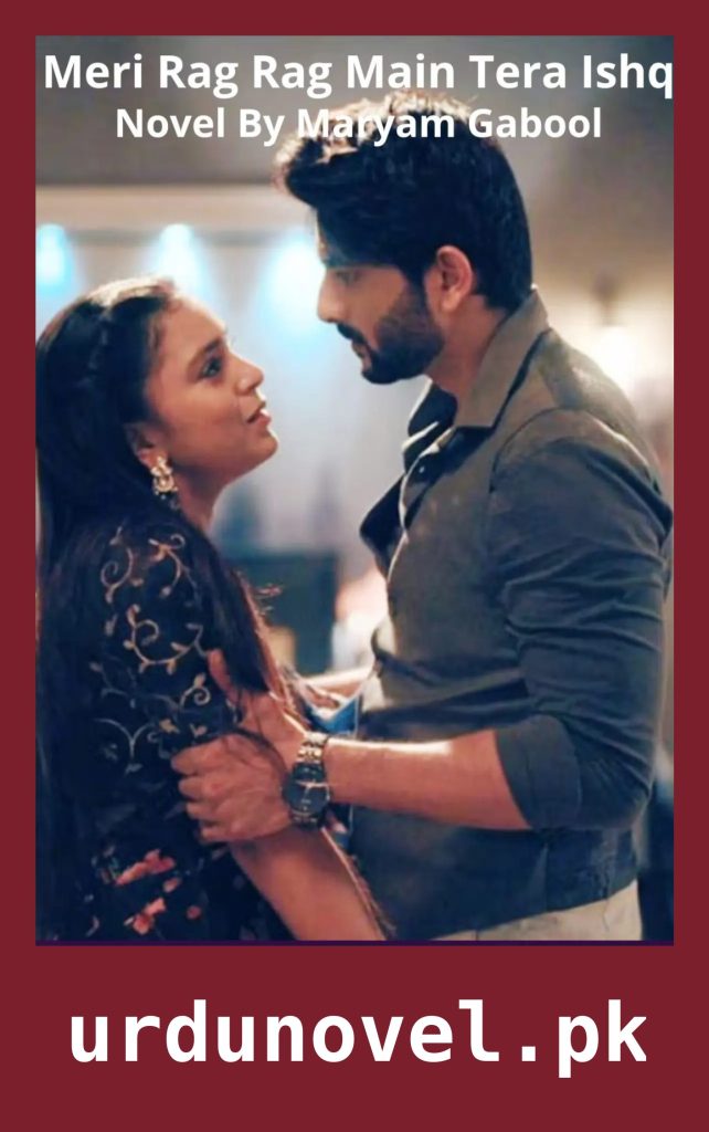 Meri Rag Rag Main Tera Ishq Novel By Maryam Gabool 1 Meri Rag Rag Main Tera Ishq Novel By Maryam Gabool