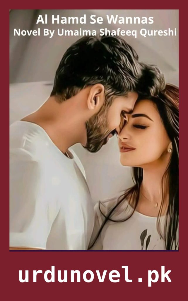 Al Hamd Se Wannas Novel By Umaima Shafeeq Qureshi 1 Al Hamd Se Wannas Novel By Umaima Shafeeq Qureshi