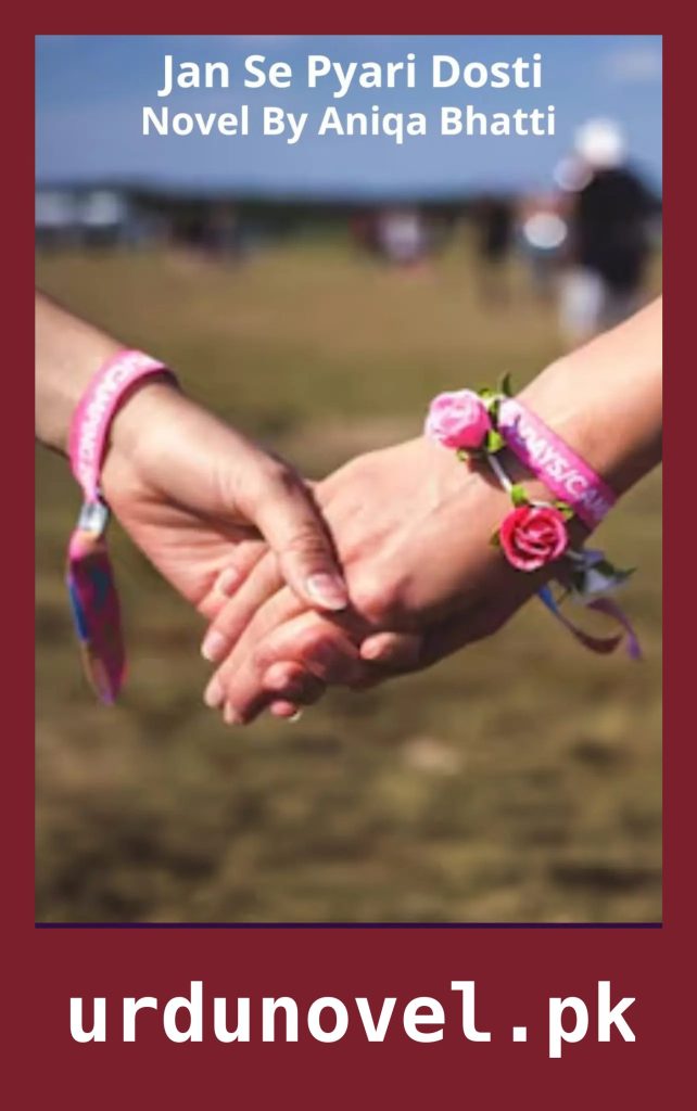 Jan Se Pyari Dosti Novel By Aniqa Bhatti 1 Jan Se Pyari Dosti Novel By Aniqa Bhatti